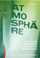 AtmosphAre Hypothesen zum Prozess der rAumlichen Wahrnehmung /allemand