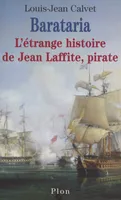 Barataria, L'étrange histoire de Jean Laffite, pirate
