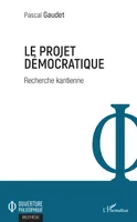 Le projet démocratique, Recherche kantienne