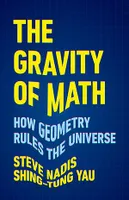 The Gravity of Math, How Geometry Rules the Universe