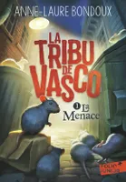 1, La tribu de Vasco / La menace, La Menace