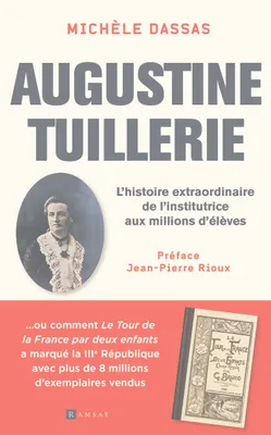 Augustine Tuillerie, L’histoire extraordinaire de l’Institutrice aux millions d’élèves