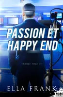 3, Passion et happy end, Prime Time, T3