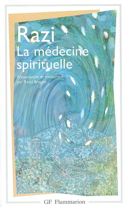 Livres Sciences Humaines et Sociales Philosophie La Médecine spirituelle Muḥammad ibn Zakarīyā Abū Bakr al- Rāzī