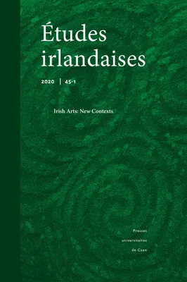 Études irlandaises, n° 45.1, Irish Arts: New Contexts