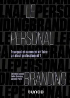 Le personal branding, Pourquoi et comment en faire un atout professionnel ?