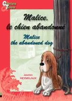 Malice, le chien abandonné / Malice, the abandoned dog