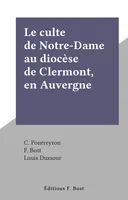 Le culte de Notre-Dame au diocèse de Clermont, en Auvergne