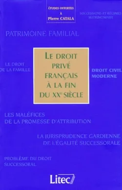 le droit prive francais a la fin du xxeme siecle, études offertes à Pierre Catala