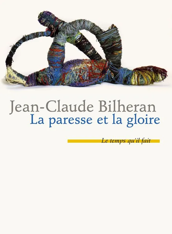 La Paresse et la gloire Jean-Claude Bilheran