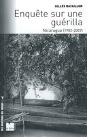 Enquête sur une guérilla - Nicaragua-Moskitia (1982-2007), Nicaragua, 1982-2007