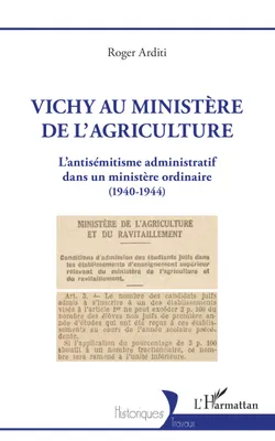Vichy au ministère de l'agriculture, L'antisémitisme administratif dans un ministère ordinaire (1940-1944)