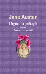 Orgueil et préjugés/Amour et amitié Jane Austen