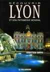 Découvrir Lyon et son patrimoine mondial