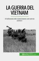 La guerra del Vietnam, Il fallimento del contenimento nel sud-est asiatico
