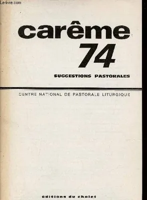 1974, Carême 74 suggestions pastorales - Centre national de pastorale liturgique.