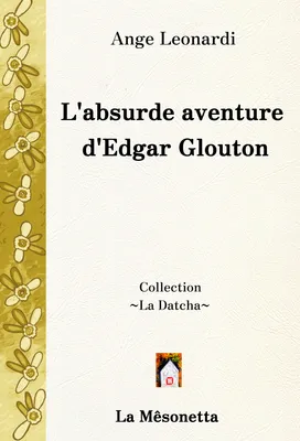 L'absurde aventure d'Edgar Glouton