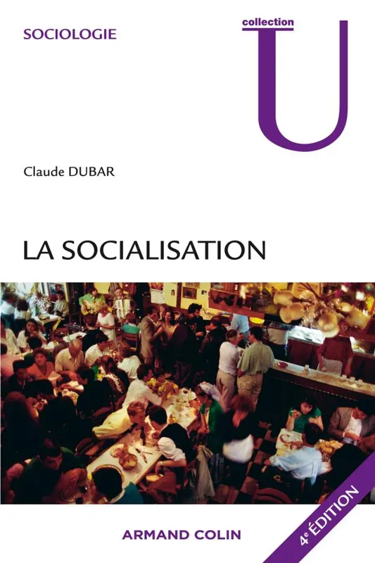 Livres Sciences Humaines et Sociales Sciences sociales La socialisation, Construction des identités sociales et professionnelles Claude Dubar