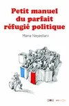 Petit manuel du parfait réfugié politique - Petit manuel du parfait réfugié politique