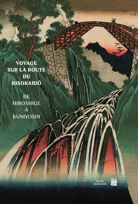 Voyage sur la route du Kisokaidō, De hiroshige à kuniyoshi
