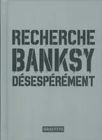 Recherche Bansky désespérément