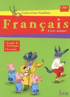 Caribou Français CM1 - Livre de l'élève - Edition 2009, livre unique
