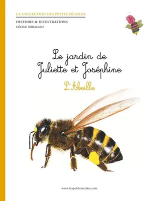 La collection des petits zécolos, Le jardin de Juliette et Joséphine, L'abeille