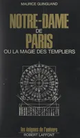 Notre-Dame de Paris, Ou La magie des templiers
