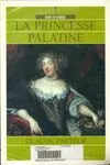 La princesse palatine, une Allemande à la cour de Louis XIV