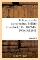 Dictionnaire des dictionnaires. Nouveau Dictionnaire des dictionnaires illustré