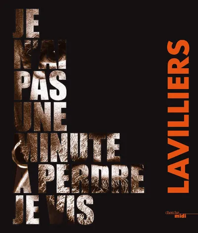 Livres Sciences Humaines et Sociales Actualités Je n'ai pas une minute à perdre je vis Bernard Lavilliers