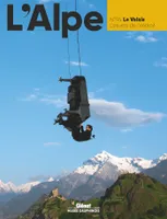 L'Alpe 94 - Le Valais, L'ALPE 94 - LE VALAIS, Le Valais, l'envers de l'endroit