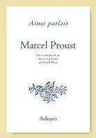 Marcel Proust, Dits et maximes de vie