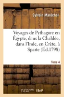 Voyages de Pythagore en Égypte, dans la Chaldée, dans l'Inde, en Crète, à Sparte. Tome 4, , en Sicile, à Rome, à Carthage, à Marseille et dans les Gaules