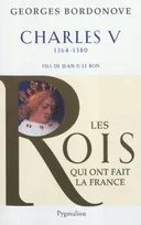 Les rois qui ont fait la France. Les Valois, Les Rois qui ont fait la France - Charles V, 1364-1380, le Sage