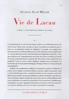 Vie de Lacan, écrite à l'intention de l'opinion éclairée