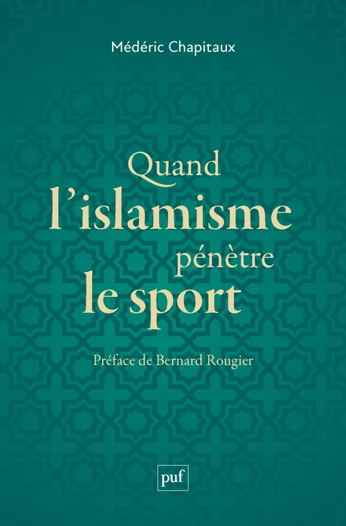 Livres Sciences Humaines et Sociales Actualités Quand l'islamisme pénètre le sport Médéric Chapitaux