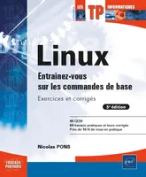 Linux - Entraînez-vous sur les commandes de base : Exercices et corrigés (5e édition), Entraînez-vous sur les commandes de base : Exercices et corrigés (5e édition)