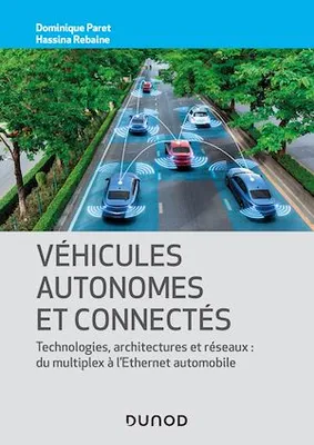 Véhicules autonomes et connectés, Techniques, technologies, architectures et réseaux: du multiplex à l'ethernet automobile
