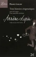 Arsène Lupin s'évade, Trois histoires énigmatiques