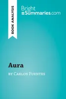 Aura by Carlos Fuentes (Book Analysis), Detailed Summary, Analysis and Reading Guide