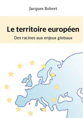 Le territoire européen : Des racines aux enjeux globaux