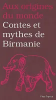 Contes et mythes de Birmanie - et d'autres états du Myanmar, et d'autres états du Myanmar