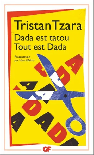 Livres Littérature et Essais littéraires Poésie Dada est tatou Tout est Dada Tristan Tzara