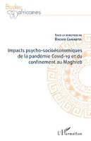 Impacts psycho-socioéconomiques de la pandémie Covid-19 et du confinement au Maghreb