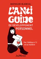 L'Anti-Guide de développement personnel, Par l'éditeur n°1 en la matière