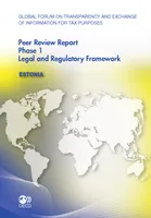 Global Forum on Transparency and Exchange of Information for Tax Purposes Peer Reviews:  Estonia 2011, Phase 1: Legal and Regulatory Framework