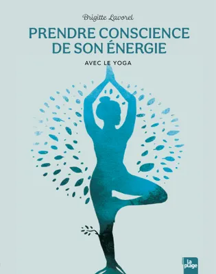 Prendre conscience de son énergie, Avec le yoga
