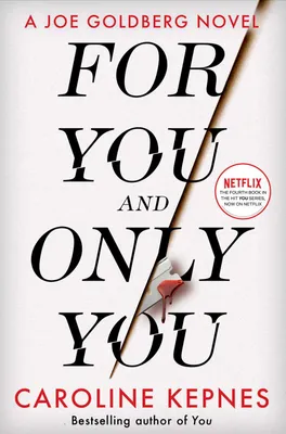 For You and Only You (Joe Goldberg series #4)