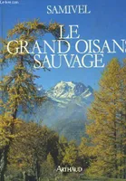 Grand oisans sauvage (Le)